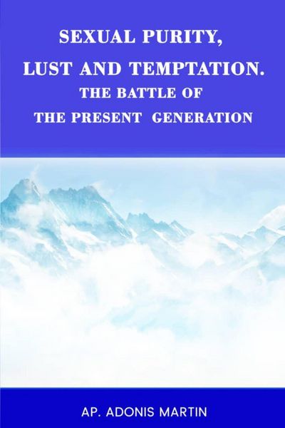 Produktbild: Sexual Purity, Lust and Temptation, the Battle of the Present Generation