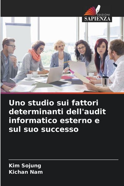 Produktbild: Uno studio sui fattori determinanti dell'audit informatico esterno e sul suo successo