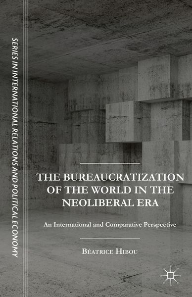 Produktbild: The Bureaucratization of the World in the Neoliberal Era