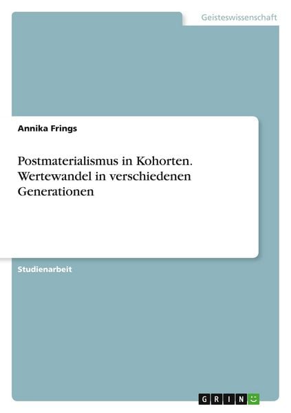 Produktbild: Postmaterialismus in Kohorten. Wertewandel in verschiedenen Generationen
