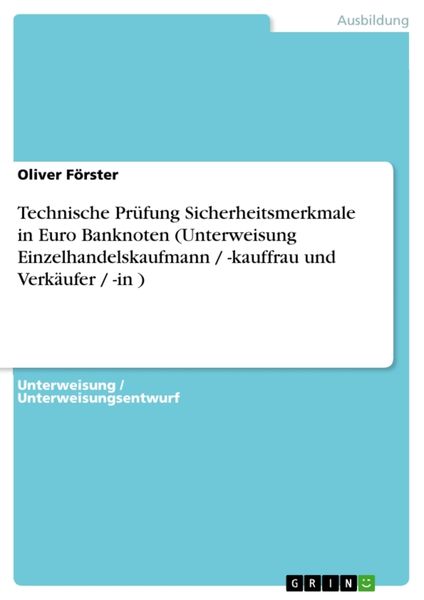 Technische Prüfung Sicherheitsmerkmale in Euro Banknoten (Unterweisung Einzelhandelskaufmann / -kauffrau und Verkäufer /