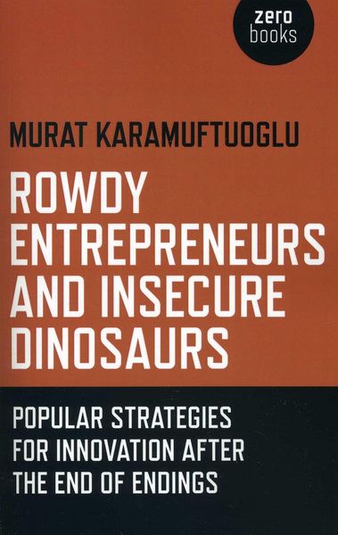 Produktbild: Rowdy Entrepreneurs and Insecure Dinosaurs