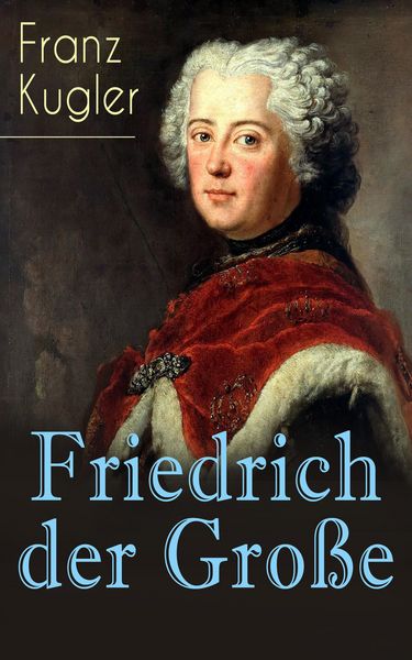 Produktbild: Friedrich der Gro&szlig;e