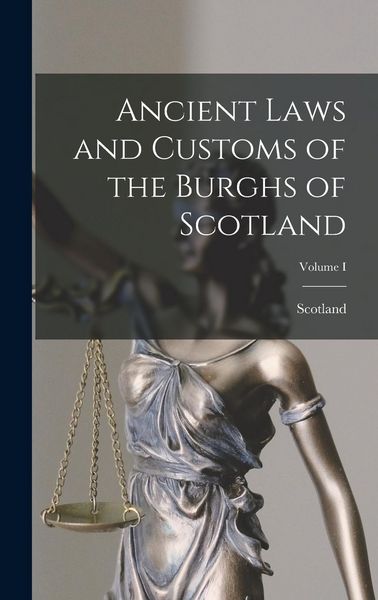 Produktbild: Ancient Laws and Customs of the Burghs of Scotland; Volume I