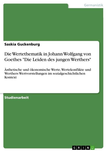 Produktbild: Die Wertethematik in Johann Wolfgang von Goethes "Die Leiden des jungen Werthers"
