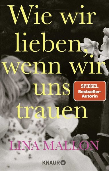 Wie wir lieben, wenn wir uns trauen, Taschenbuch von Lina Mallon, Knaur, 978-3-426-56315-1