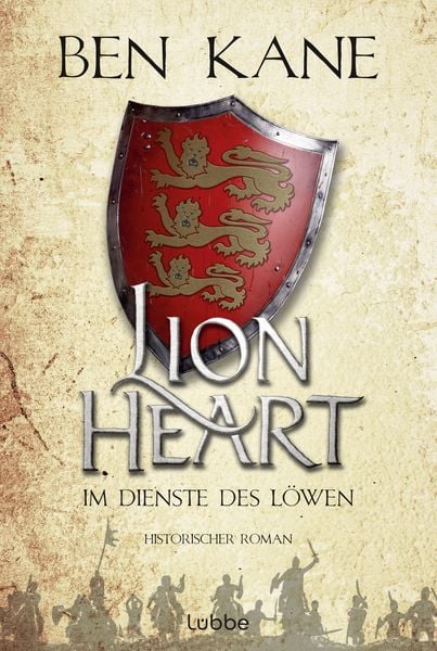 Lionheart - Im Dienste des Löwen, Taschenbuch von Ben Kane, Lübbe, 978-3-404-18449-1