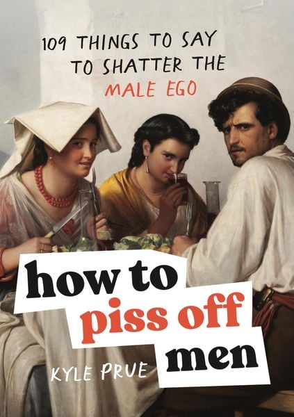 Produktbild: How to Piss Off Men