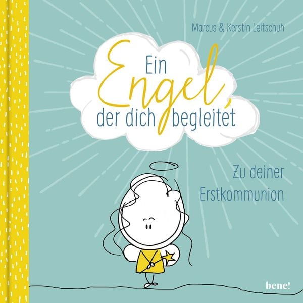 Ein Engel, der dich begleitet – ein Geschenkbuch zur Erstkommunion, Gebundene Ausgabe von Marcus C. Leitschuh,Kerstin Leitschuh, Bene!,