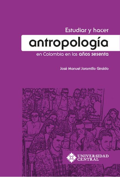 Produktbild: Estudiar y hacer antropolog&iacute;a en Colombia en los a&ntilde;os sesenta