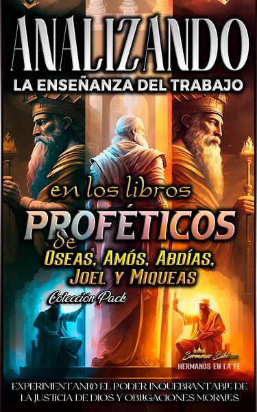 Produktbild: Analizando la Ense&ntilde;anza del Trabajo en los Libros Prof&eacute;ticos de Oseas, Am&oacute;s, Abd&iacute;as, Joel y Miqueas (La Ense&ntilde;anza del Trabajo en la Biblia, #19)