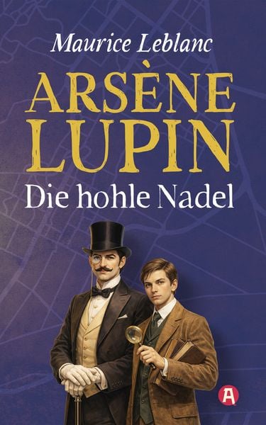 Produktbild: Lupin. Die hohle Nadel. Detektivroman. Maurice Leblanc