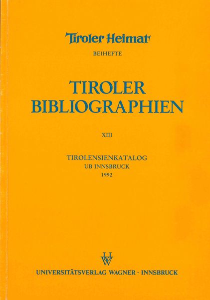 Tirolensienkatalog. Zuwachsverzeichnis der UB Innsbruck für das Jahr 1992