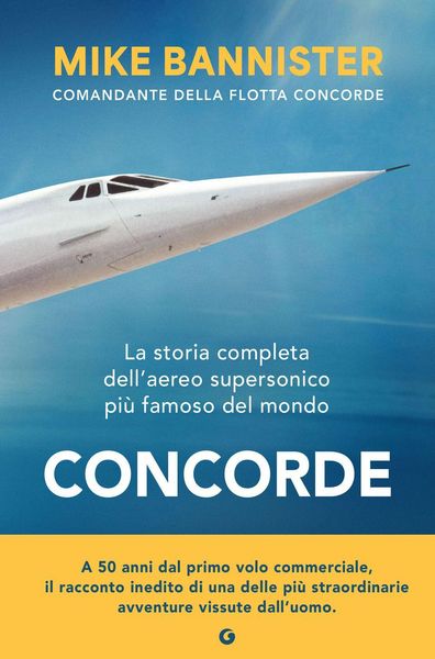 Produktbild: Concorde. La storia completa dell'aereo supersonico pi&ugrave; famoso del mondo