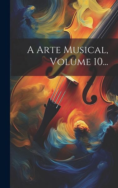 Produktbild: A Arte Musical, Volume 10...