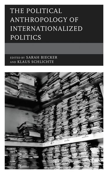 Produktbild: The Political Anthropology of Internationalized Politics