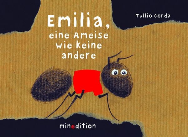 Emilia, eine Ameise wie keine andere, Gebundene Ausgabe von Tullio Corda, Minedition, 978-3-03934-057-6