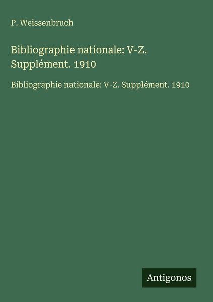 Produktbild: Bibliographie nationale: V-Z. Suppl&eacute;ment. 1910