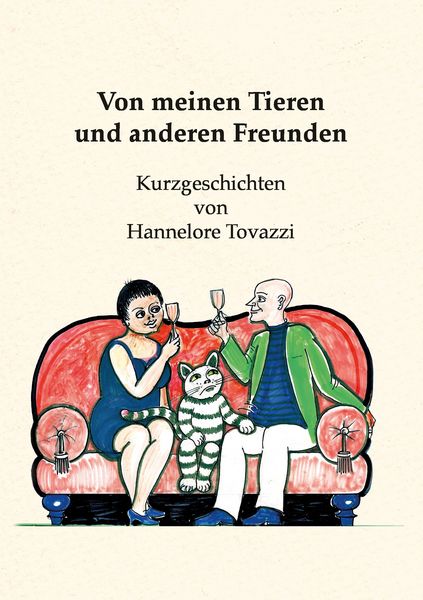 Von meinen Tieren und anderen Freunden, Taschenbuch von Hannelore Tovazzi, BoD – Books on Demand, 978-3-7322-9896-9