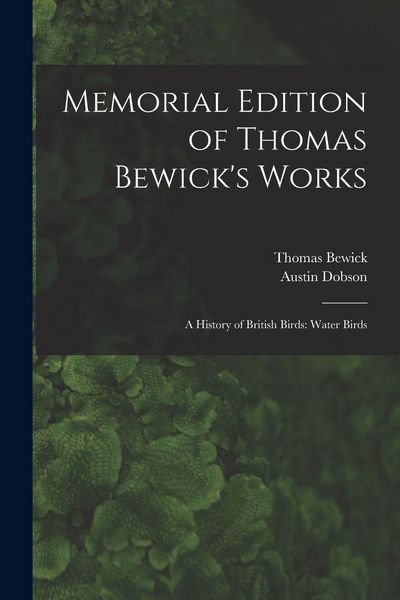 Produktbild: Memorial Edition of Thomas Bewick's Works: A History of British Birds: Water Birds