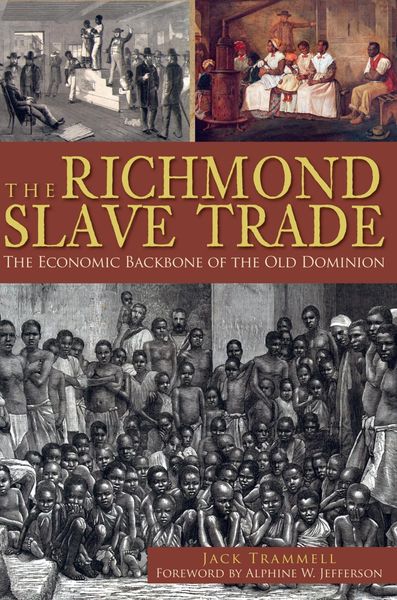 Produktbild: Richmond Slave Trade: The Economic Backbone of the Old Dominion