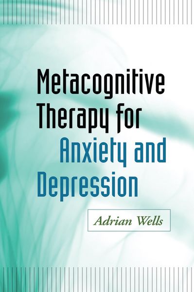 Produktbild: Metacognitive Therapy for Anxiety and Depression