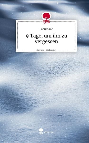 Produktbild: 9 Tage, um ihn zu vergessen. Life is a Story - story.one