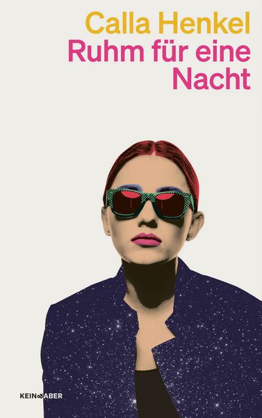 Ruhm für eine Nacht, Taschenbuch von Calla Henkel, Kein & Aber, 978-3-0369-6193-4