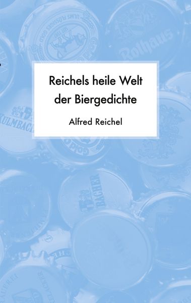 Produktbild: Reichels heile Welt der Biergedichte