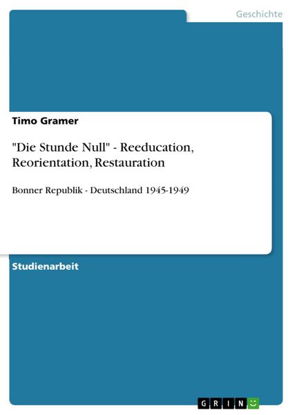 Produktbild: "Die Stunde Null" - Reeducation, Reorientation, Restauration