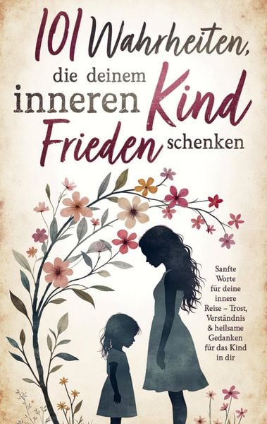 Produktbild: 101 Wahrheiten, die deinem inneren Kind Frieden schenken