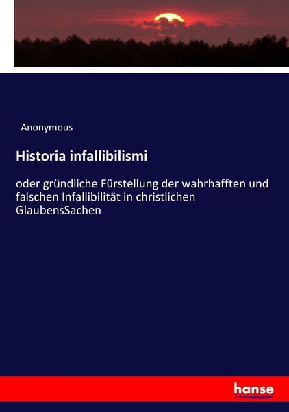 Historia infallibilismi, Taschenbuch von , Hansebooks, 9783743624054