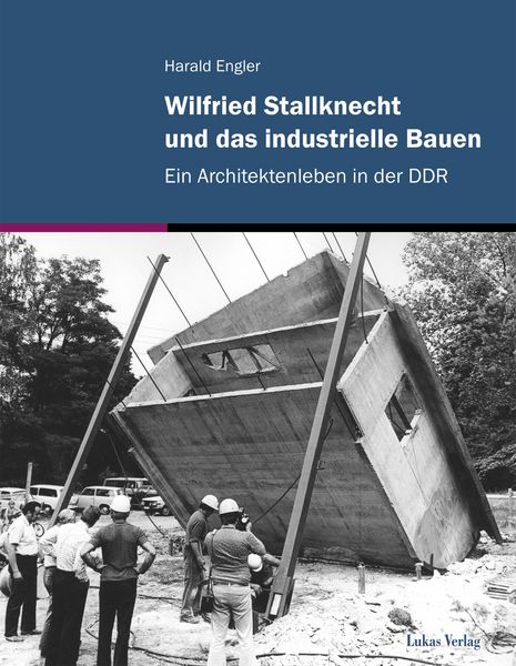 Produktbild: Wilfried Stallknecht und das industrielle Bauen