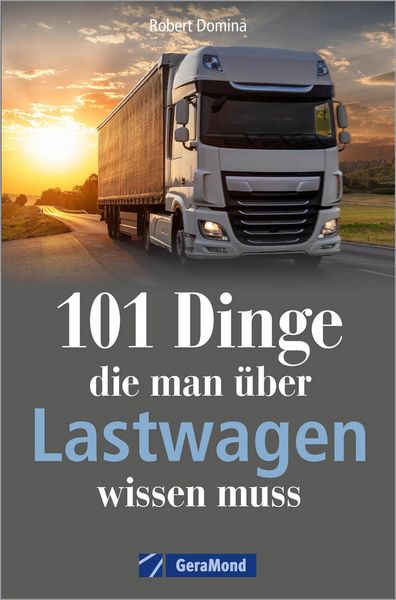 Produktbild: 101 Dinge, die man &uuml;ber Lastwagen wissen muss