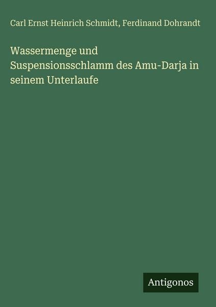 Produktbild: Wassermenge und Suspensionsschlamm des Amu-Darja in seinem Unterlaufe