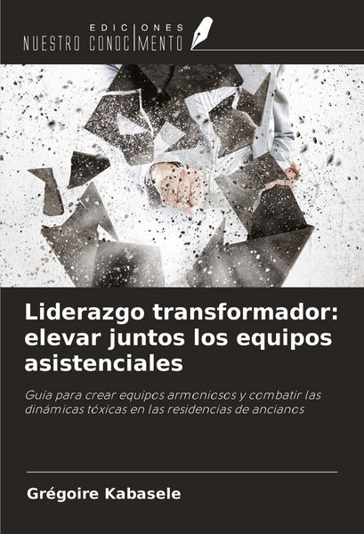 Produktbild: Liderazgo transformador: elevar juntos los equipos asistenciales