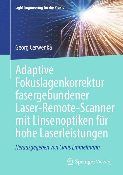 Produktbild: Adaptive Fokuslagenkorrektur fasergebundener Laser-Remote-Scanner mit Linsenoptiken f&uuml;r hohe Laserleistungen