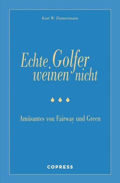 Echte Golfer weinen nicht