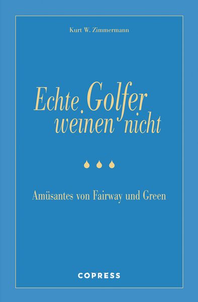 Produktbild: Echte Golfer weinen nicht