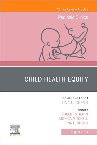 Produktbild: Child Health Equity, an Issue of Pediatric Clinics of North America