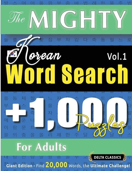 Produktbild: THE MIGHTY KOREAN WORD SEARCH - 1,000 PUZZLES FOR ADULTS - DELTA CLASSICS - GIANT EDITION - FIND 20,000 WORDS, THE ULTIMATE CHALLENGE!