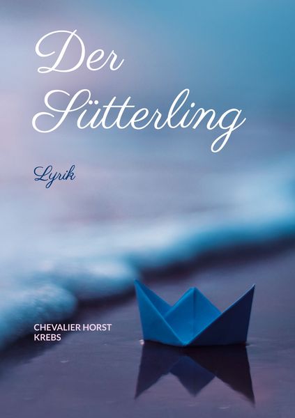 Der Sütterling, Taschenbuch von Chevalier Horst Krebs, BoD – Books on Demand, 9783753490274