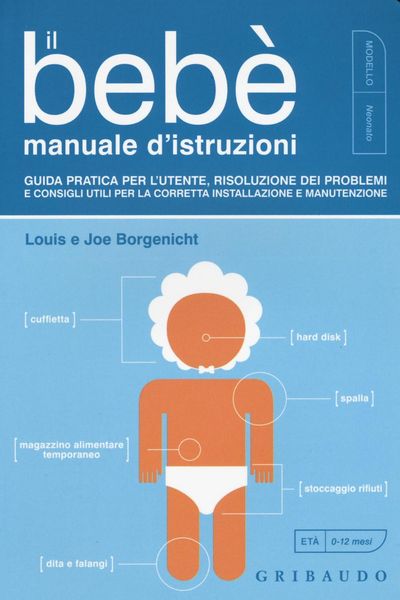 Produktbild: Il beb&egrave;. Manuale d'istruzioni. Guida pratica per l'utente, risoluzione dei problemi e consigli utili per la corretta installazione e manutenzione