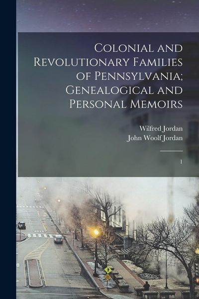 Produktbild: Colonial and Revolutionary Families of Pennsylvania; Genealogical and Personal Memoirs: 1