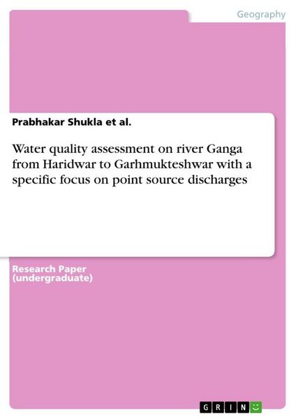 Produktbild: Water quality assessment on river Ganga from Haridwar to Garhmukteshwar with a specific focus on point source discharges