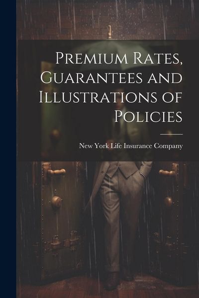 Produktbild: Premium Rates, Guarantees and Illustrations of Policies