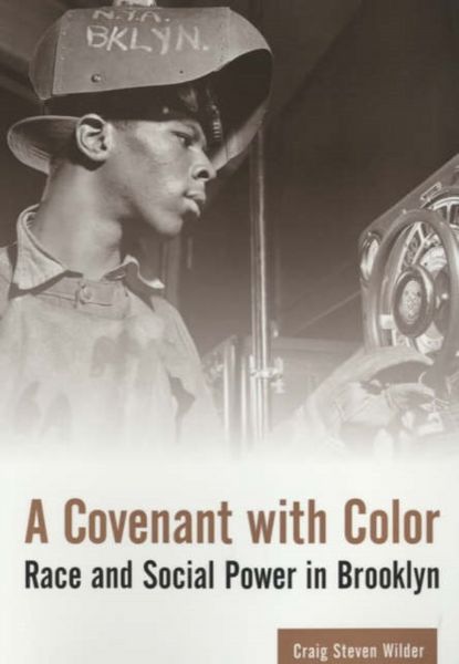Produktbild: Wilder, C: Covenant with Color - Race & Social Power in Broo