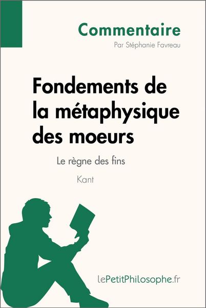 Produktbild: Fondements de la m&eacute;taphysique des moeurs de Kant - Le r&egrave;gne des fins (Commentaire)
