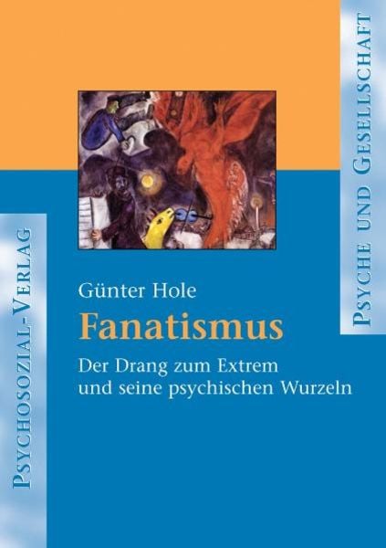 Fanatismus, Taschenbuch von Günter Hole, Psychosozial, 9783898062930