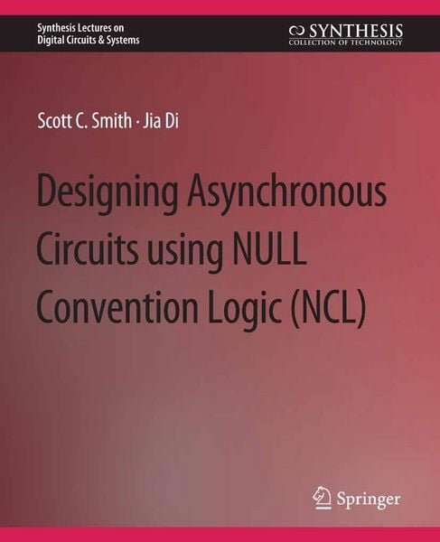 Produktbild: Designing Asynchronous Circuits using NULL Convention Logic (NCL)